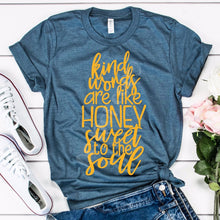 Load image into Gallery viewer, Kind Words Are Like Honey T Shirt-Adult Sizes